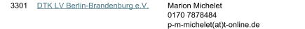 3301 DTK LV Berlin-Brandenburg e.V. Marion Michelet 0170 7878484 p-m-michelet(at)t-online.de